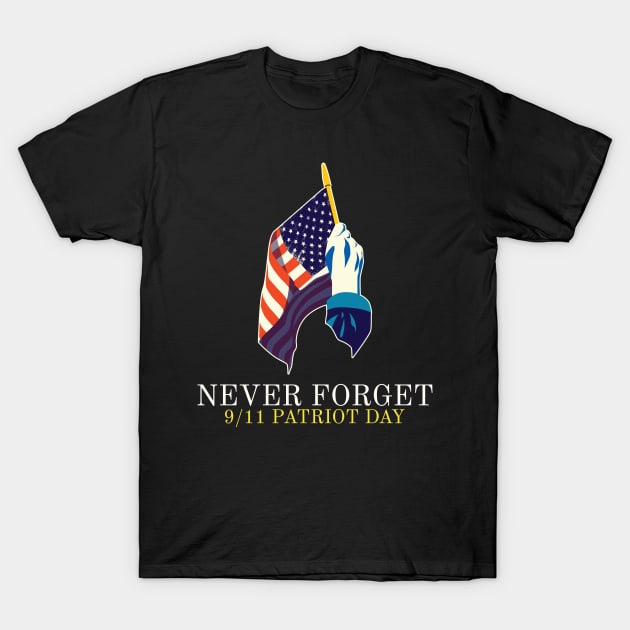 Never Forget: Patriot Day 9/11 T-Shirt T-Shirt by JonesCreations